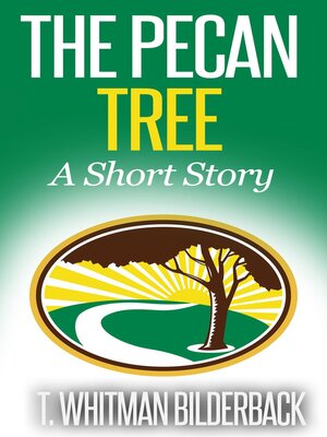 cover image of The Pecan Tree--A Short Story